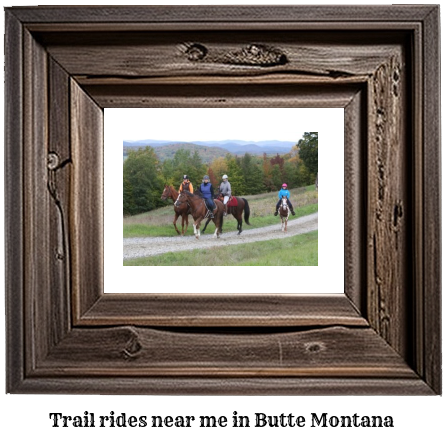 trail rides near me in Butte, Montana